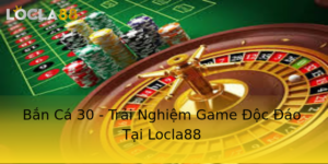 Ban Ca 30 Trai Nghiem Game Oc Ao Tai Locla88