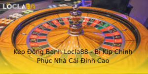 Keo Ong Banh Locla88 Bi Kip Chinh Phuc Nha Cai Inh Cao