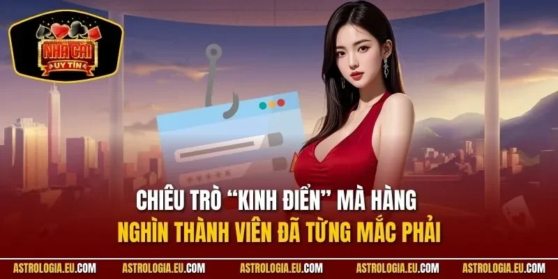 Chiêu trò “kinh điển” mà hàng nghìn thành viên đã từng mắc phải