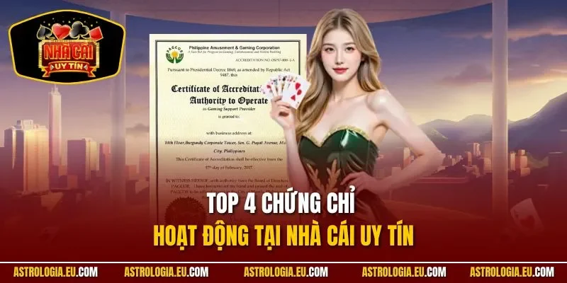 Top 4 chứng chỉ hoạt động tại NHÀ CÁI UY TÍN