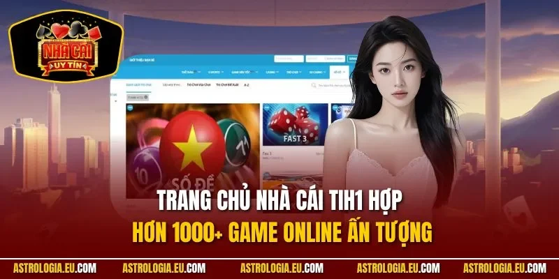 Trang chủ nhà cái tih1 hợp hơn 1000+ game online ấn tượng